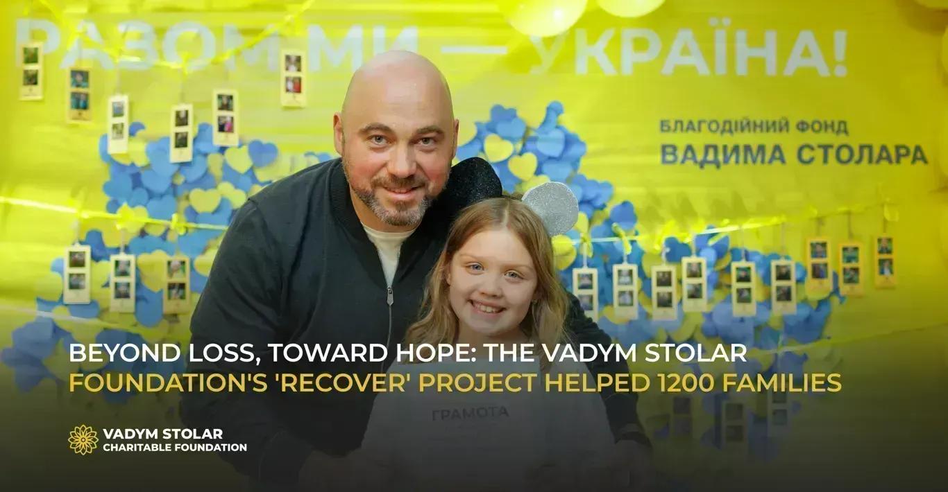 6 stages, 1,200 families: how the "Recover" project from the Vadym Stolar Foundation has been helping Ukrainians
