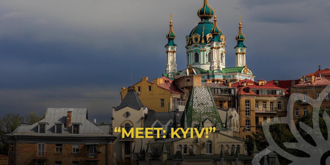 "Meet: Kyiv!"